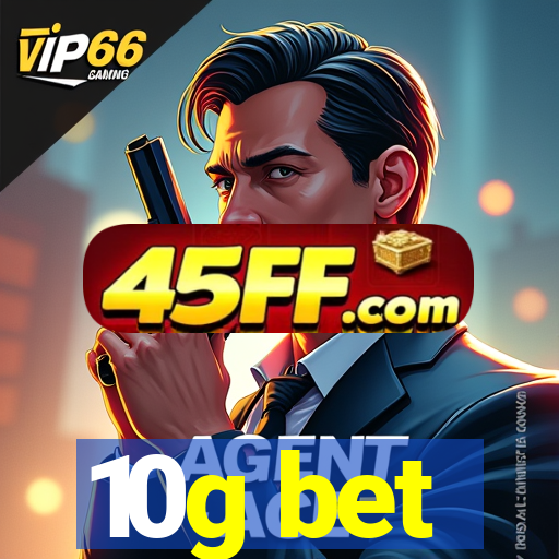 10g bet